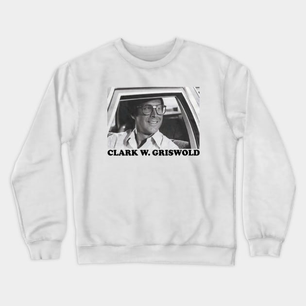 Clark W Griswold Vacation Chevy Chase GRISWOLDS Crewneck Sweatshirt by Leblancd Nashb